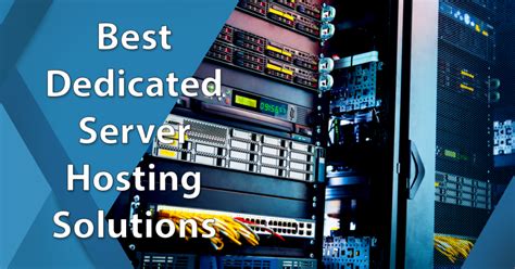 best dedicated servers|Best Dedicated Server Hosting: Compare the Top 6 Providers